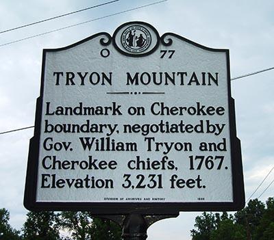 Historical Marker: Tryon Mountain Image of the Tryon Mountain Historical Highway Marker located in Polk County, N.C. Tryon Mountain was a landmark on the Cherokee boundary, negotiated by Gov. William Tryon and Cherokee chiefs in 1767.